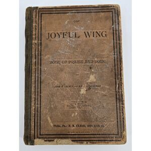 On Joyful Wing: Book of Praise and Song by Sweney & Kirkpatrick. 1886 Hood Hymns